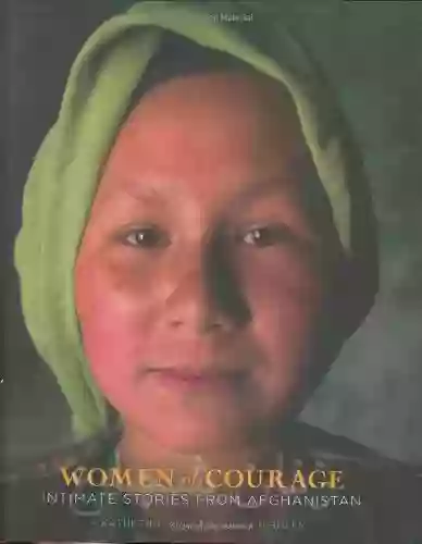 Women Of Courage: Intimate Stories From Afghanistan: Changing Role Of Afghan Women