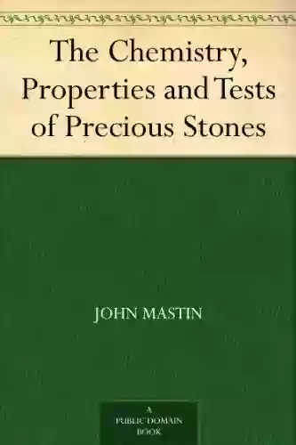 The Chemistry Properties And Tests Of Precious Stones