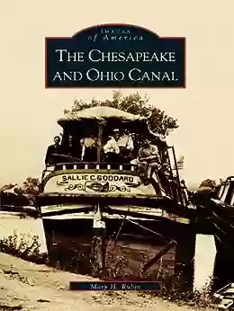 The Chesapeake And Ohio Canal (Images Of America)