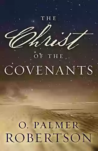 The Christ Of The Covenants