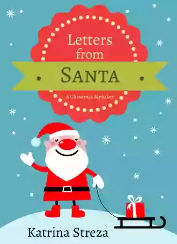 Letters from Santa: A Christmas Alphabet (Xist Children s Books)