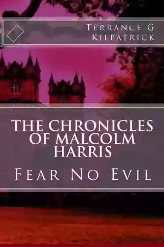 The Chronicles Of Malcolm Harris: Fear No Evil