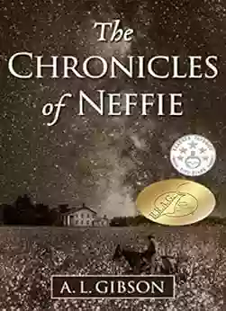 The Chronicles Of Neffie A L Gibson