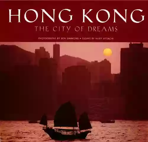 Hong Kong: The City Of Dreams (Travel Adventure Series)