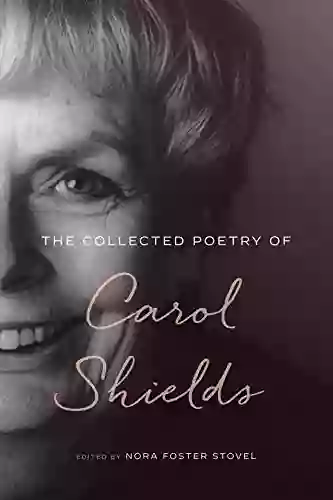 The Collected Poetry Of Carol Shields