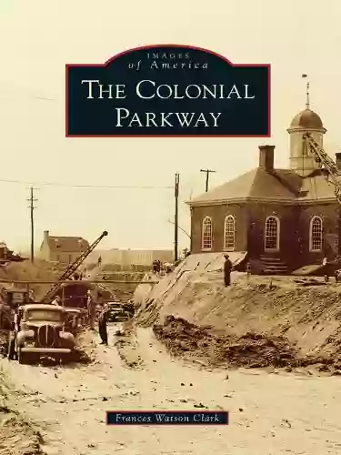 The Colonial Parkway (Images Of America)