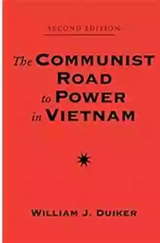 The Communist Road To Power In Vietnam: Second Edition