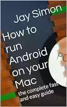 How To Run Android On Your Mac: The Complete Fast And Easy Guide