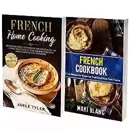 The Complete French Cookbook: 2 In 1: Over 100 Recipes For Mediterranean Food From France