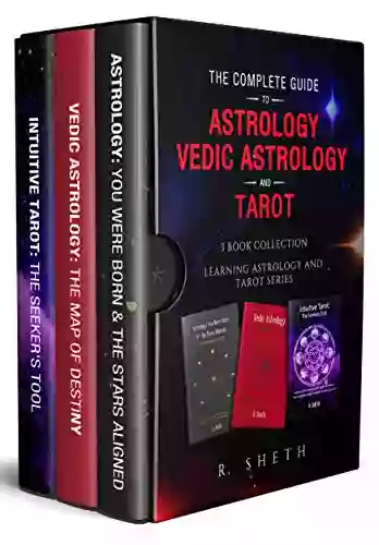 The Complete Guide To Astrology Vedic Astrology And Tarot : 3 Collection Learning Astrology And Tarot