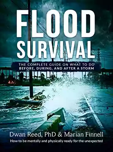 Flood Survival: THE COMPLETE GUIDE ON WHAT TO DO BEFORE DURING AND AFTER A STORM