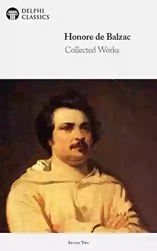 Delphi Collected Works of Honore de Balzac with the Complete Human Comedy (Illustrated) (Delphi Two 2)