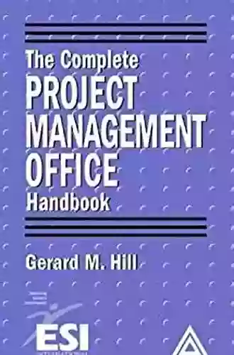 The Complete Project Management Office Handbook (ESI International Project Management Series)