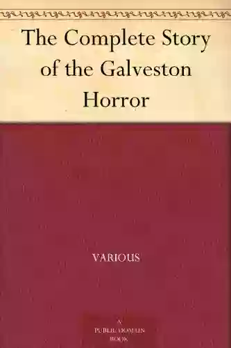 The Complete Story Of The Galveston Horror