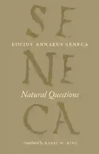 Natural Questions (The Complete Works Of Lucius Annaeus Seneca)