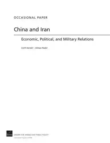 China And Iran: Economic Political And Military Relations