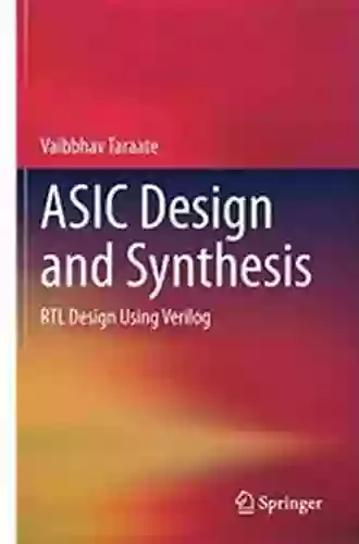 ASIC Design And Synthesis: RTL Design Using Verilog