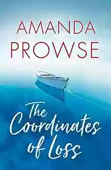 The Coordinates Of Loss Amanda Prowse