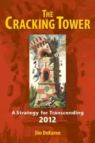 The Cracking Tower: A Strategy For Transcending 2012