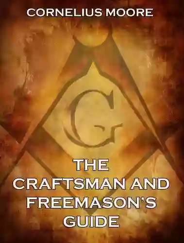 The Craftsman And Freemason S Guide