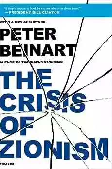 The Crisis Of Zionism Peter Beinart