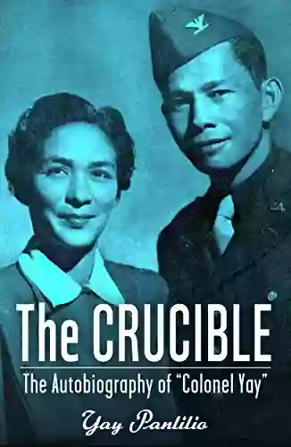 The Crucible: The Autobiography Of Colonel Yay