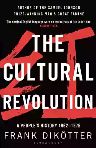 The Cultural Revolution: A People S History 1962 1976