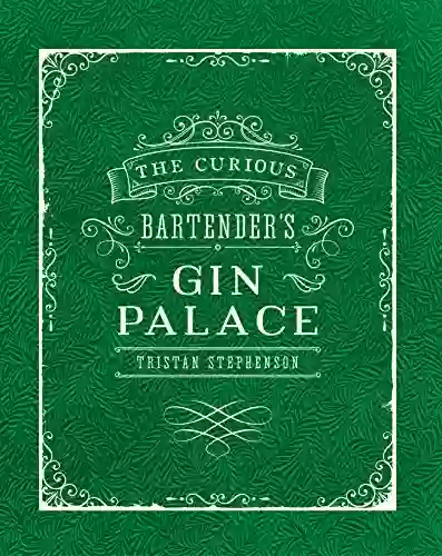 The Curious Bartender S Gin Palace