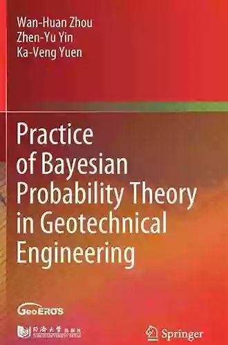 Practice Of Bayesian Probability Theory In Geotechnical Engineering