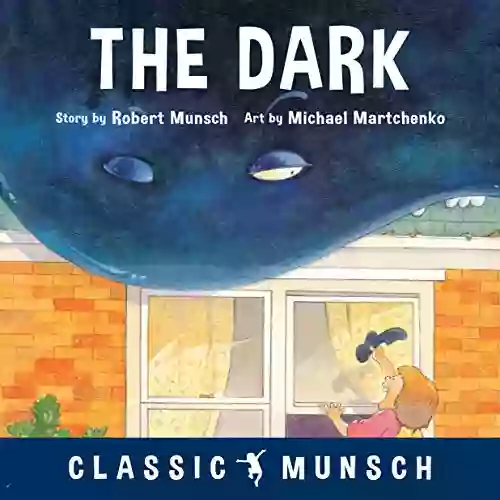 The Dark (Classic Munsch) Robert Munsch