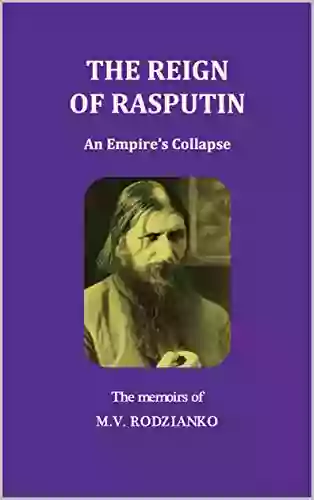 The reign of Rasputin: An empire s collapse