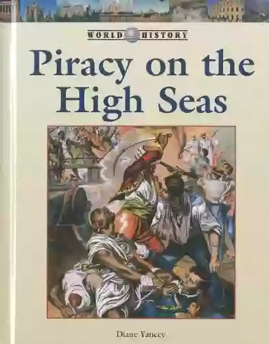 Piracy on the High Seas (World History Series)