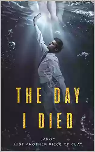 The Day I Died: A Story Of Redemption