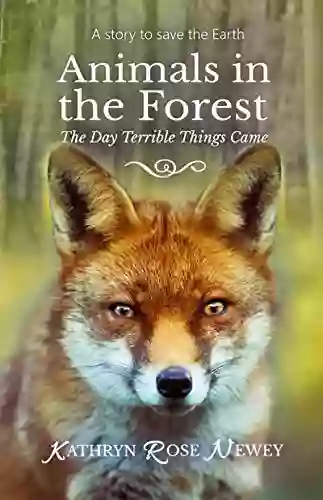 Animals In The Forest: The Day Terrible Things Came