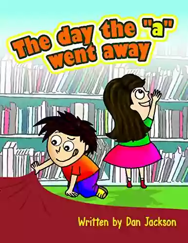 Children Book: The Day The A Went Away (first Reading Book) Preschool Beginner Readers