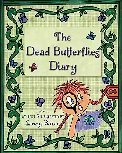 The Dead Butterflies Diary Sandy Baker