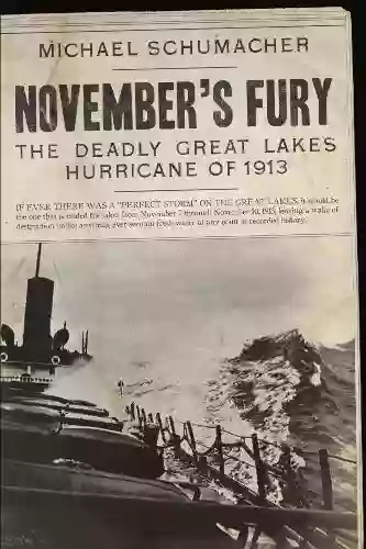 November S Fury: The Deadly Great Lakes Hurricane Of 1913