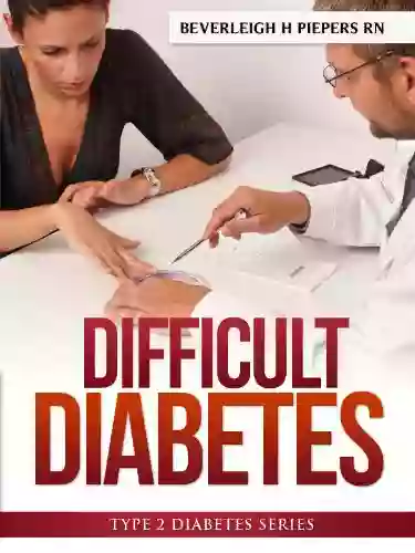 Difficult Diabetes (Type 2 Diabetes Series)