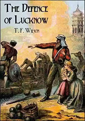 The Defence Of Lucknow: A Diary