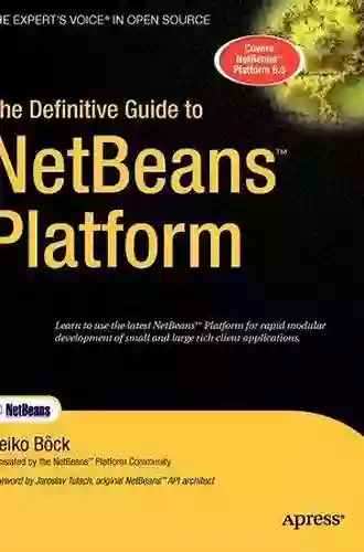 The Definitive Guide To NetBeans Platform (Books For Professionals By Professionals)