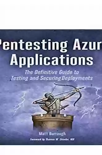 Pentesting Azure Applications: The Definitive Guide To Testing And Securing Deployments