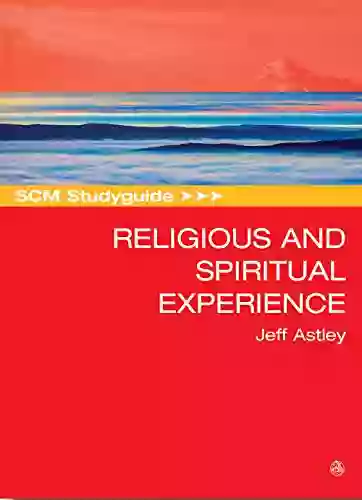 SCM Studyguide to Religious and Spiritual Experience