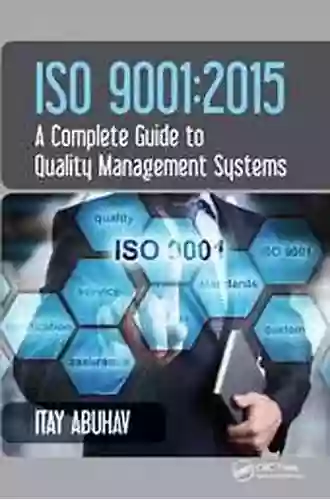 ISO 9001: 2015 A Complete Guide to Quality Management Systems