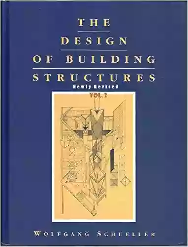 The Design Of Building Structures Rev Ed 2016 Vol 2 By Wolfgang Schueller