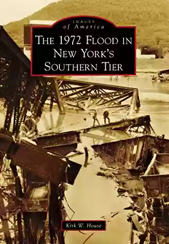 The 1972 Flood In New York S Southern Tier (Images Of America)