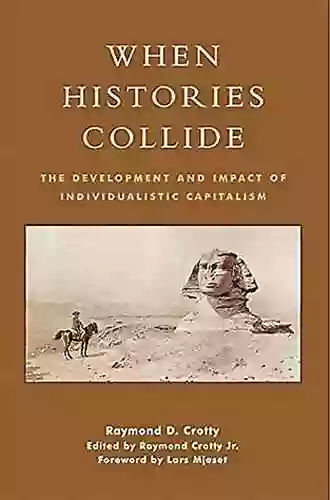 When Histories Collide: The Development and Impact of Individualistic Capitalism