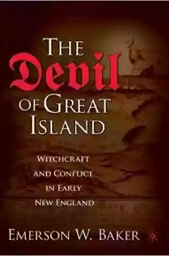 The Devil Of Great Island: Witchcraft And Conflict In Early New England