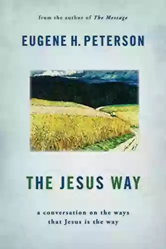 The Jesus Way: A Conversation On The Ways That Jesus Is The Way