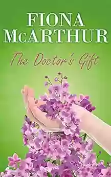 The Doctor S Gift: Sweet And Medical (Healing Hands Doctors By Specialty)