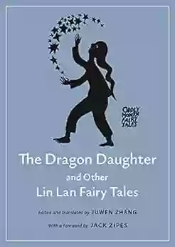 The Dragon Daughter and Other Lin Lan Fairy Tales (Oddly Modern Fairy Tales 26)